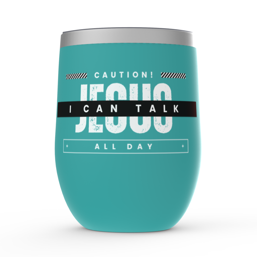 Caution I Can Talk Jesus All Day Stemless Wine Tumbler 12oz - ClaimedbyGodDesigns