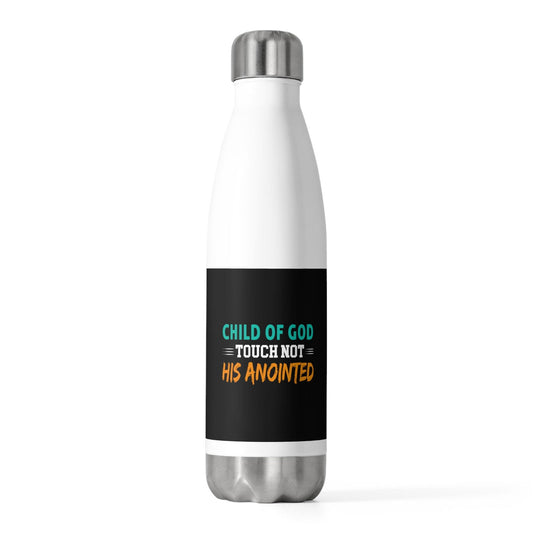 Child Of God Touch Not His Anointed Insulated Bottle - ClaimedbyGodDesigns