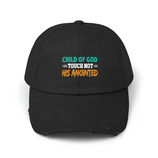 Child Of God Touch Not His Anointed Unisex Christian Distressed Hat - ClaimedbyGodDesigns