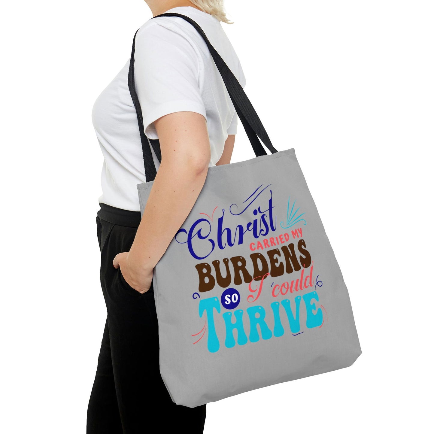 Christ Carried My Burdens So I Could Thrive Tote Bag - ClaimedbyGodDesigns