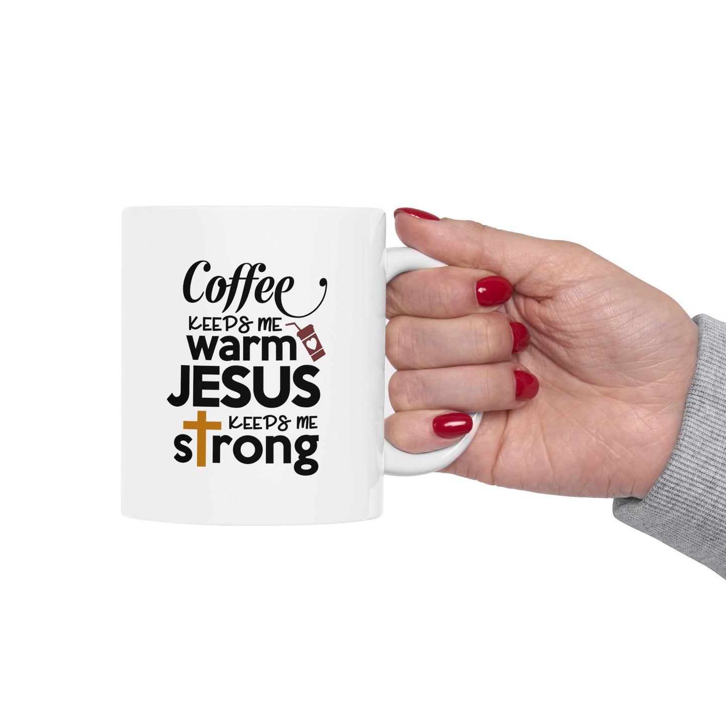 Coffee Keeps Me Warm Jesus Keeps Me Strong Christian White Ceramic Mug 11oz (double sided print) - ClaimedbyGodDesigns
