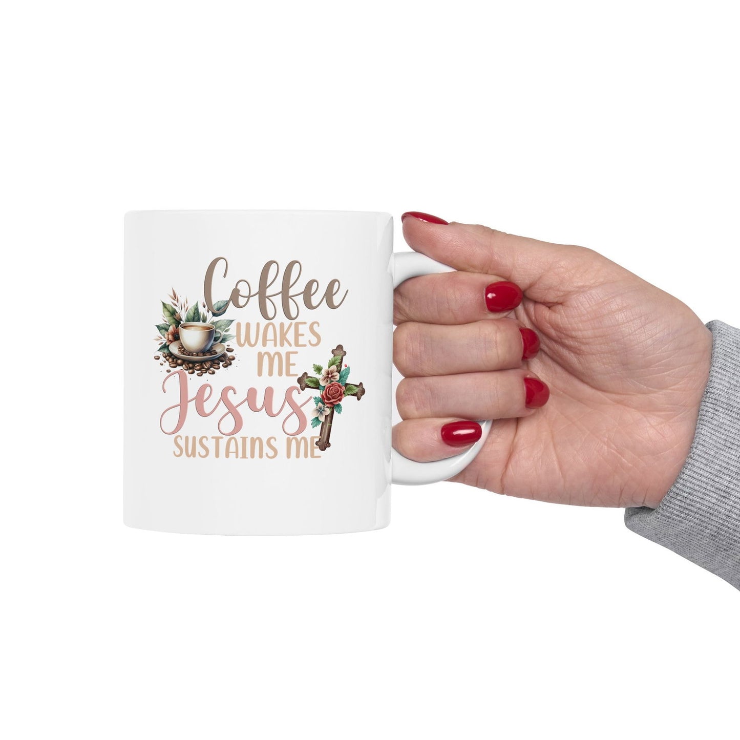Coffee Wakes Me Jesus Sustains Me Christian White Ceramic Mug 11oz (double sided print) - ClaimedbyGodDesigns