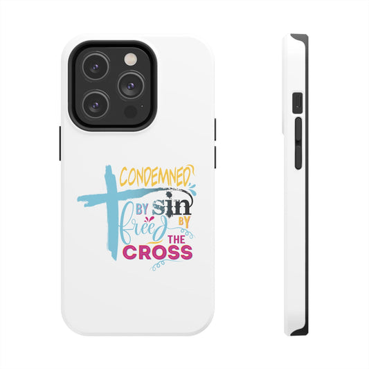 Condemned By Sin Freed By The Cross Tough Phone Cases, Case-Mate - ClaimedbyGodDesigns