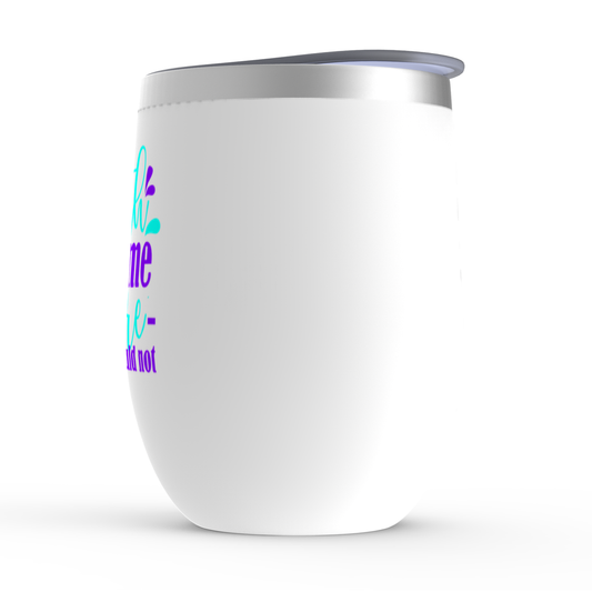 Faith Took Me Where My Mind Could Not Stemless Wine Tumblers 12oz - ClaimedbyGodDesigns