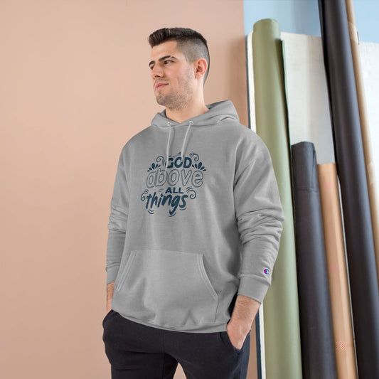 God Above All Things Unisex Champion Hoodie - ClaimedbyGodDesigns
