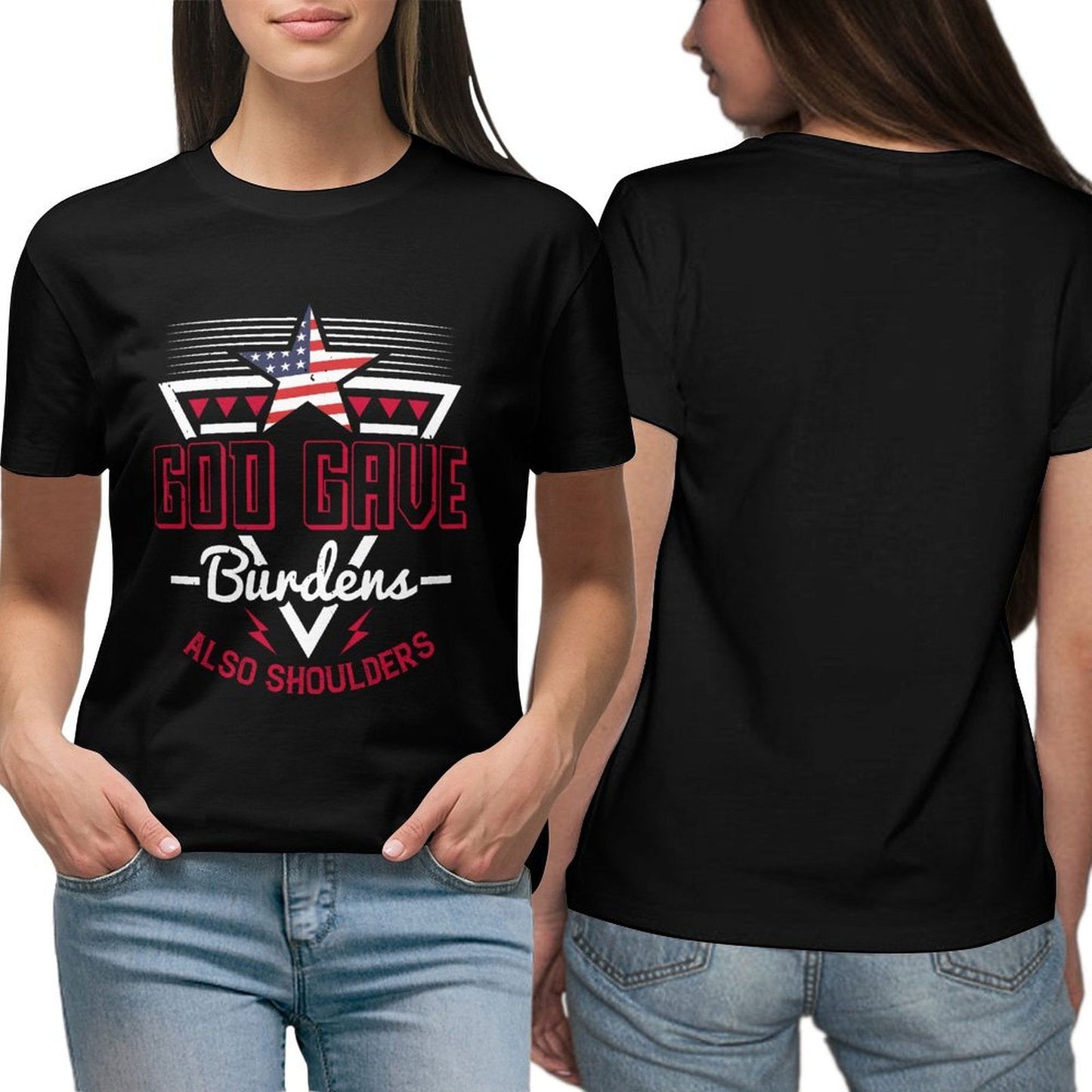 God Gave Burdens Also Shoulders Patriotic Women's Christian T-shirt - ClaimedbyGodDesigns