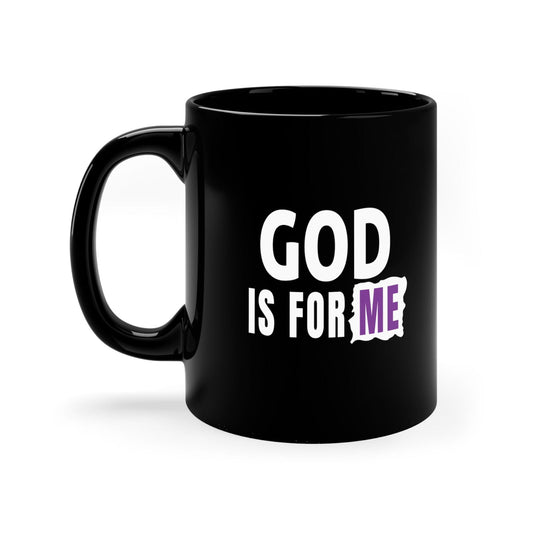 God Is For Me Christian Black Ceramic Mug 11oz (double sided print) - ClaimedbyGodDesigns