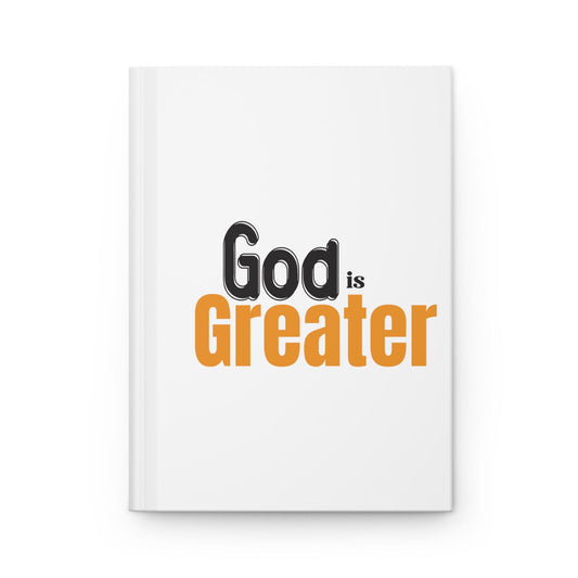 God Is Greater Christian Hardcover Journal Matte - ClaimedbyGodDesigns