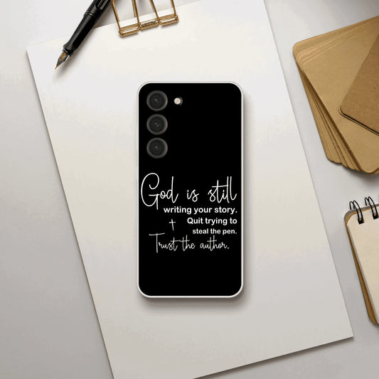 God Is Still Writing Your Story Christian Flexi Phonecase for Samsung - ClaimedbyGodDesigns