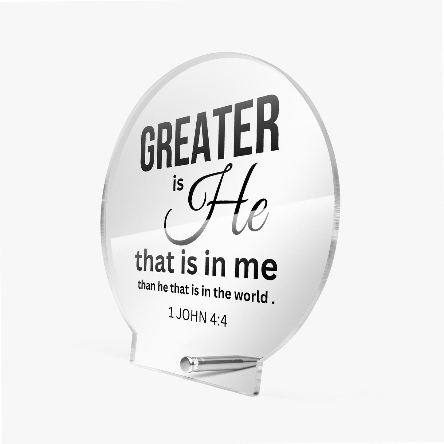 Greater Is He Christian Acrylic Plaque with Stand - Round - ClaimedbyGodDesigns