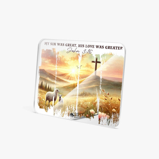 His Love Was Greater Christian Acrylic Plaque with Stand - Rectangle - ClaimedbyGodDesigns