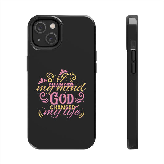I Changed My Mind God Changed My Life Tough Phone Cases, Case-Mate - ClaimedbyGodDesigns