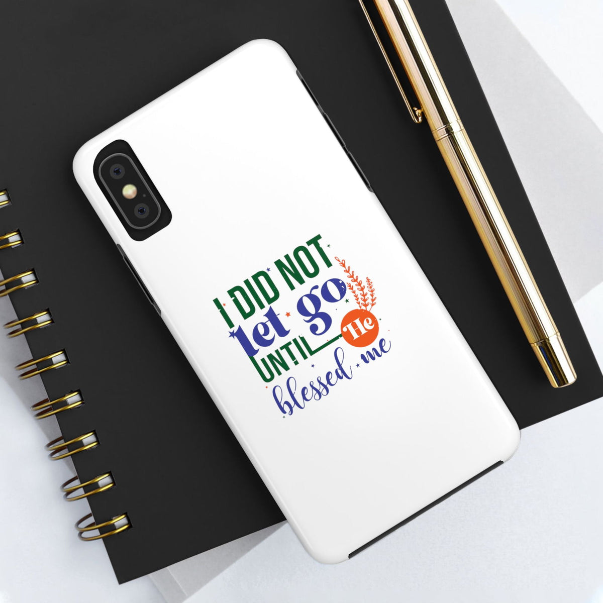 I Did Not Let Go Until He Blessed Me Tough Phone Cases, Case-Mate - ClaimedbyGodDesigns
