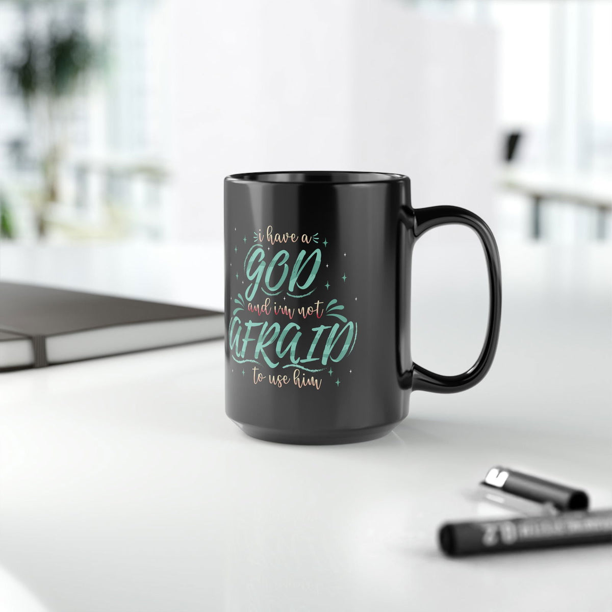 I Have A God And I Am Not Afraid To Use Him Black Ceramic Mug, 15oz (double sided printing) - ClaimedbyGodDesigns