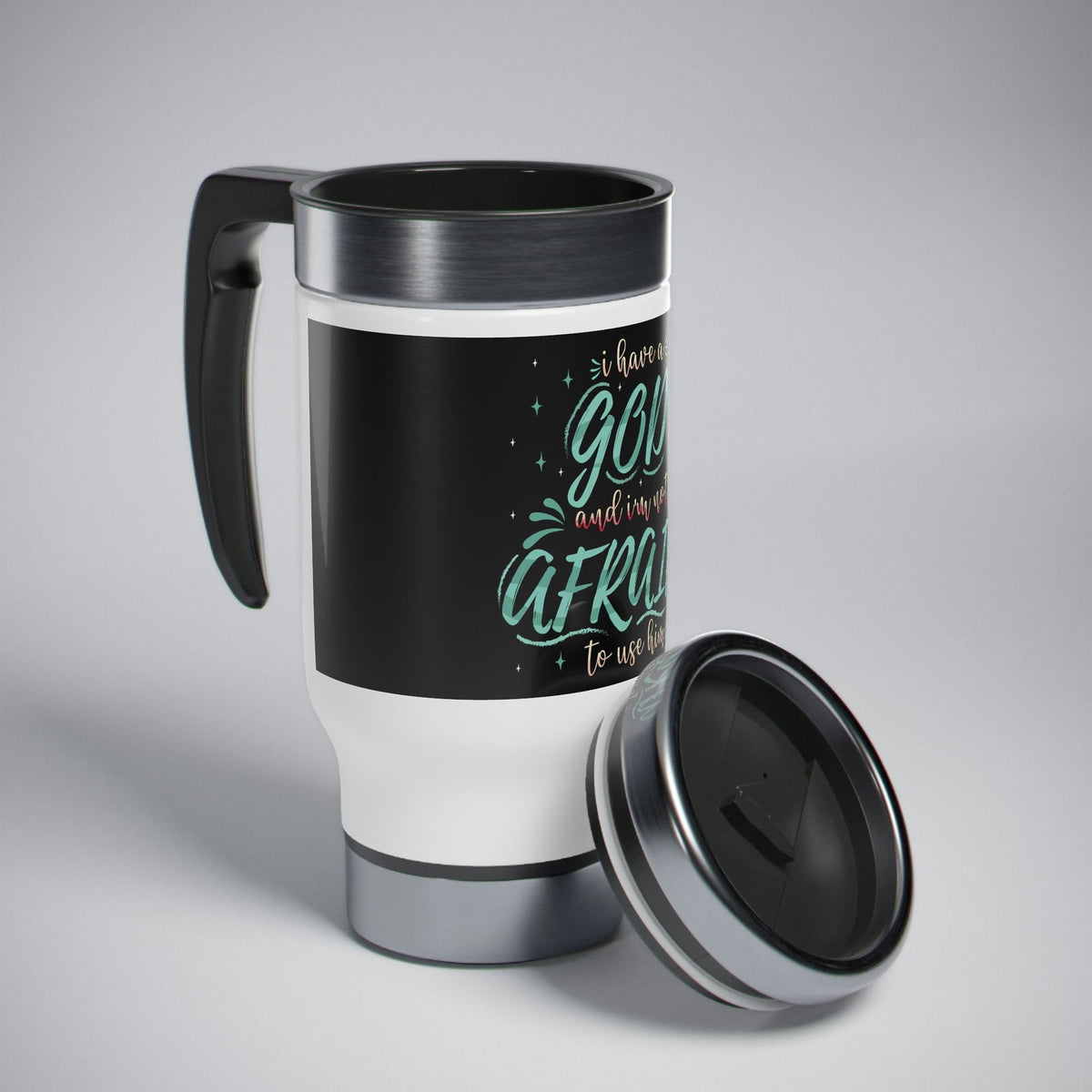 I Have A God & I'm Not Afraid To Use Him Travel Mug with Handle, 14oz - ClaimedbyGodDesigns