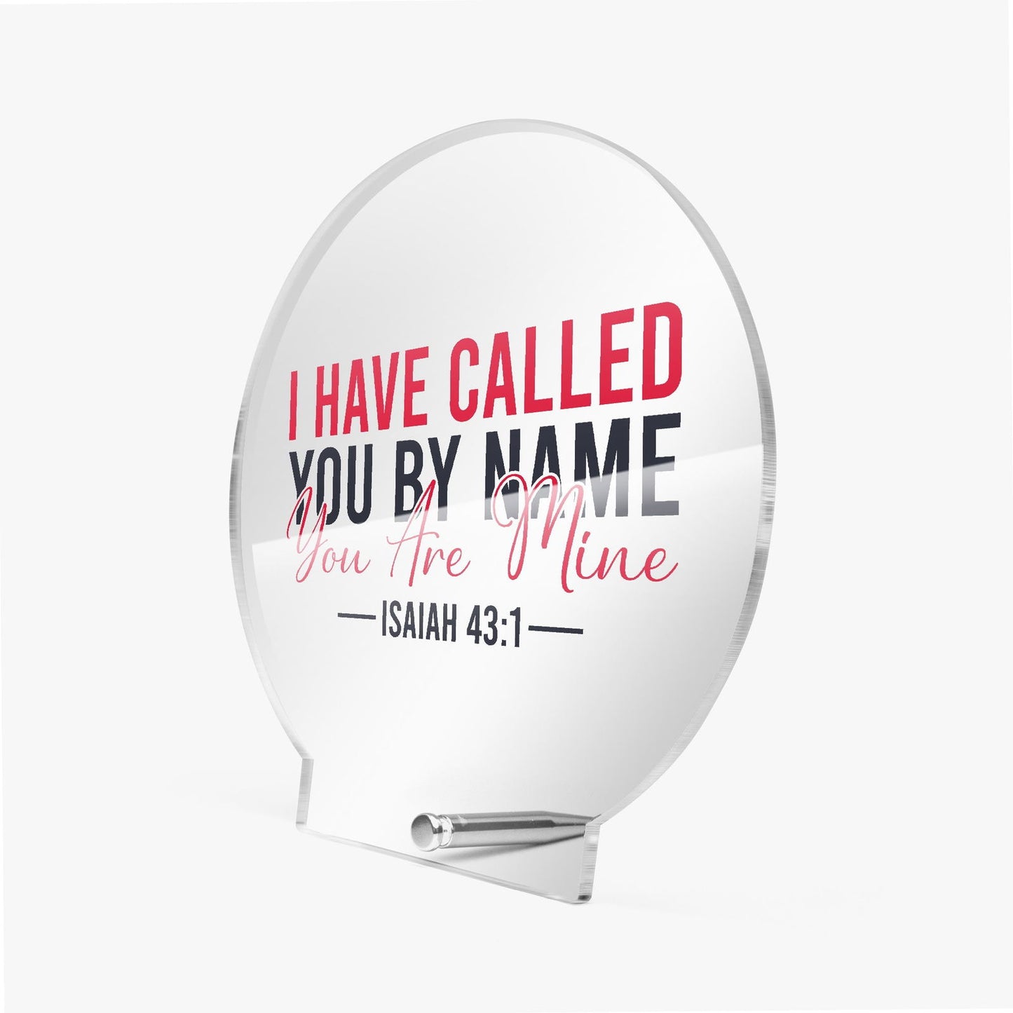 I Have Called You By Name Christian Acrylic Plaque with Stand - Round - ClaimedbyGodDesigns