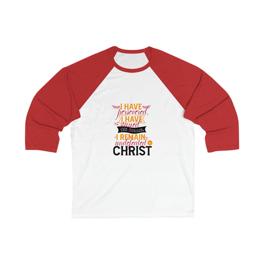 I Have Persevered I Have Stayed The Course I Remain Undefeated In Christ Unisex 3\4 Sleeve Baseball Tee - ClaimedbyGodDesigns