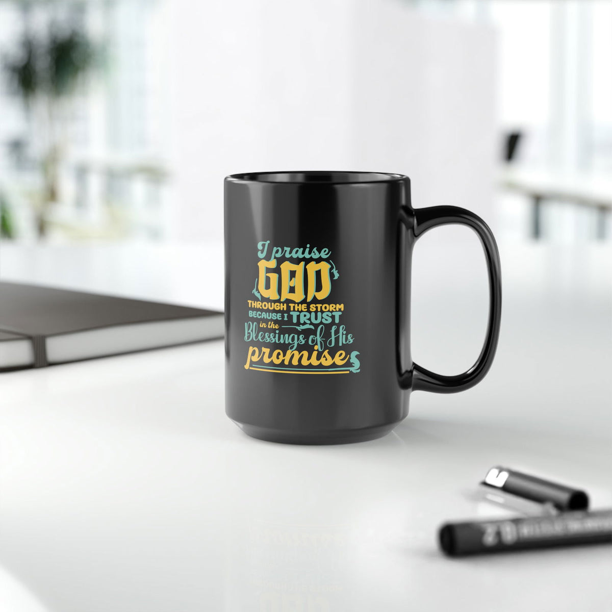I Praise God Through The Storm Because I Trust In The Blessings Of His Promises Black Ceramic Mug, 15oz (double sided print) - ClaimedbyGodDesigns