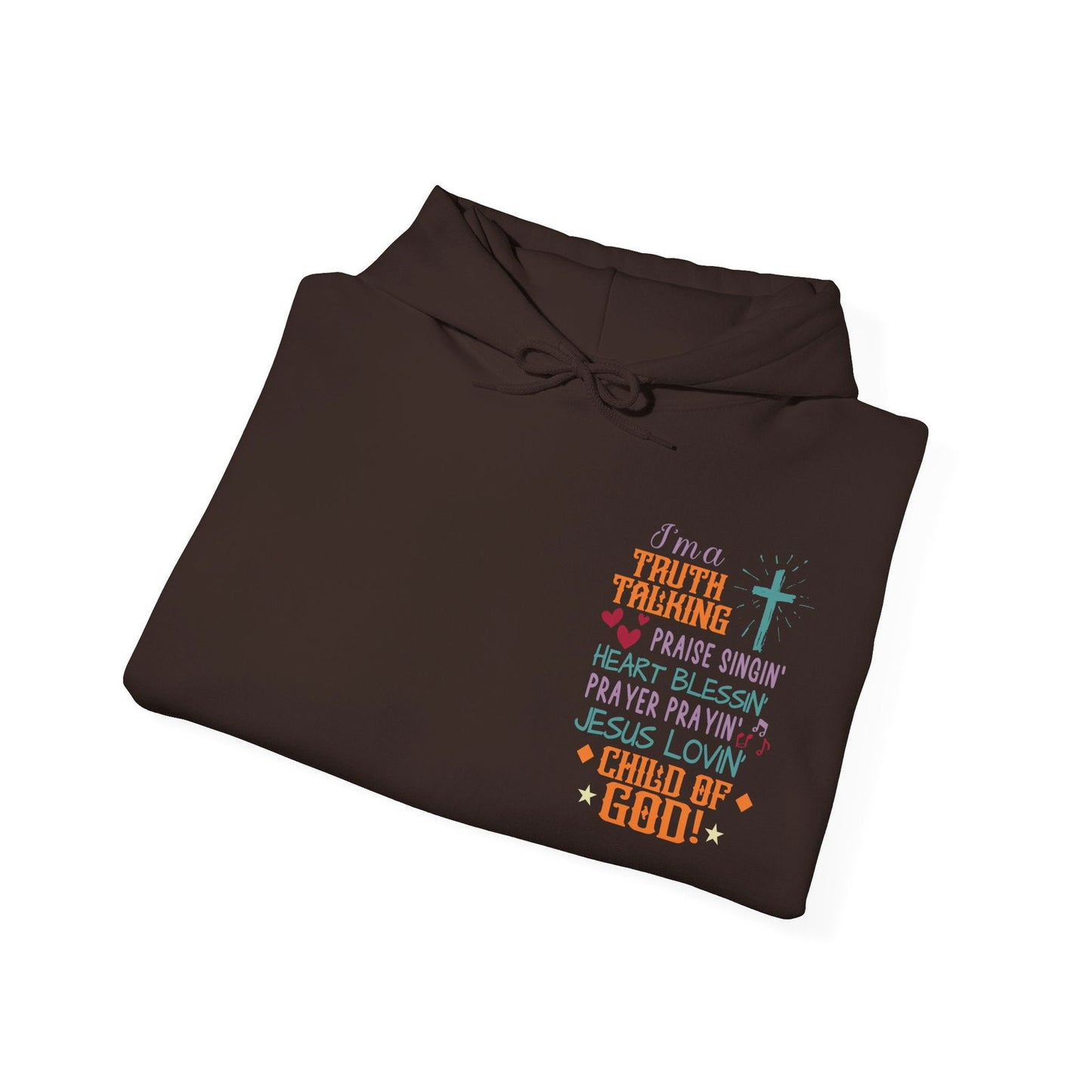 I'm A Truth Talking Jesus Lovin' Child Of God Unisex Christian Hooded Pullover Sweatshirt - ClaimedbyGodDesigns