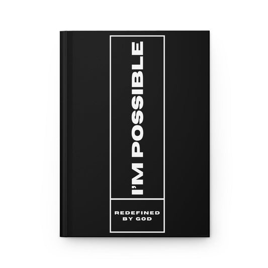 I'm Possible Redefined By God Hardcover Journal Matte - ClaimedbyGodDesigns