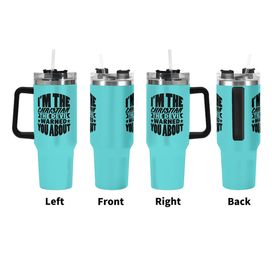 Im The Christian The Devil Warned You About 40oz Stainless Steel Christian Tumbler Gift With Black Handle and Straw - ClaimedbyGodDesigns
