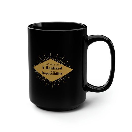 In Christ I Am A Realized Impossibility Black Ceramic Mug, 15oz - ClaimedbyGodDesigns