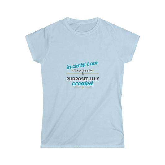 In Christ I Am Flawlessly & Purposefully Created Women’s T-shirt - ClaimedbyGodDesigns