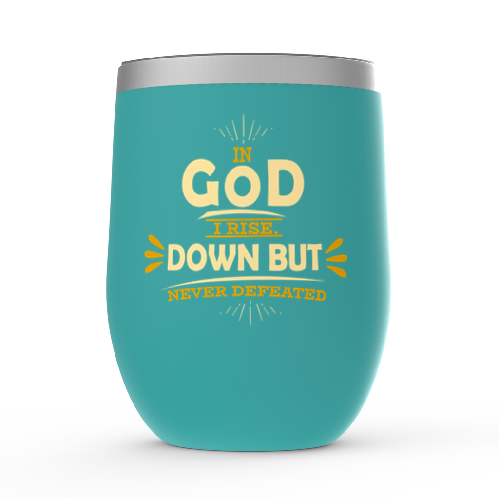 In God I Rise Down But Not Defeated Stemless Wine Tumbler 12oz - ClaimedbyGodDesigns