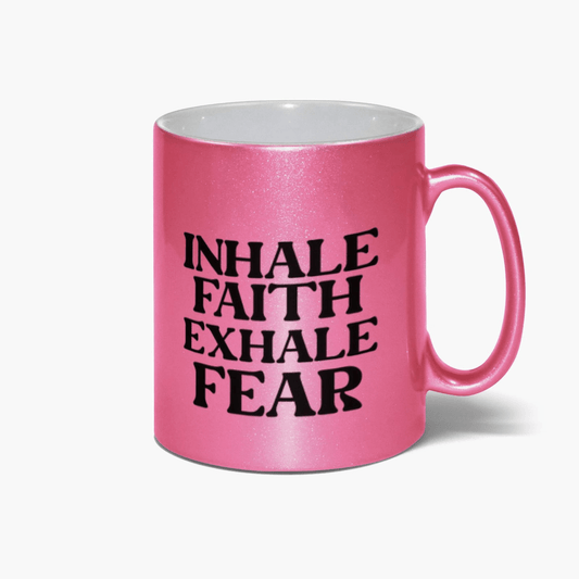 Inhale Faith Exhale Fear Christian Metallic Mug - ClaimedbyGodDesigns