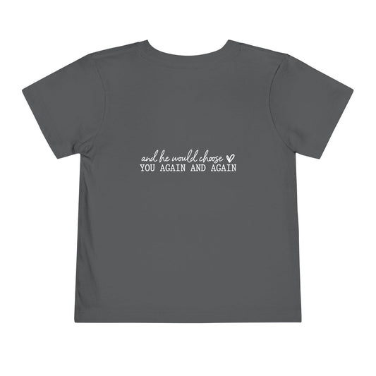 Jesus Chose You (2) Christian Toddler T-Shirt - ClaimedbyGodDesigns