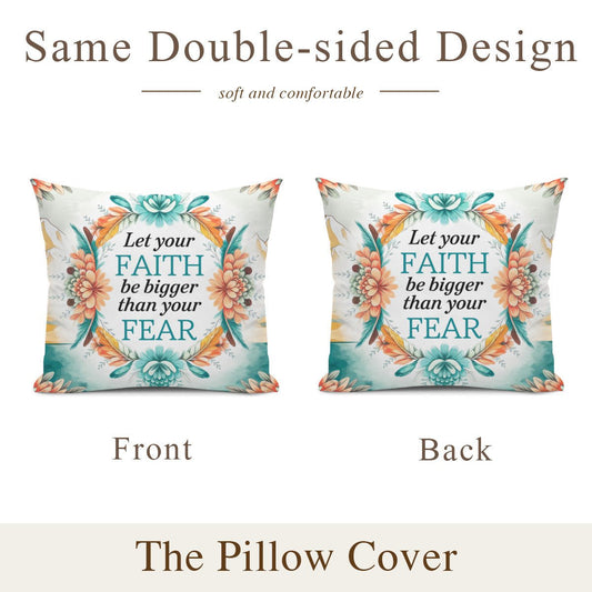 Let Your Faith Be Bigger Than Your Fear Christian Pillow (pillow cover + pillow insert) - ClaimedbyGodDesigns