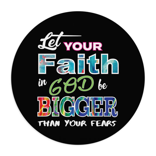 Let Your Faith In God Be Bigger Than Your Fears Christian Mouse Pad - ClaimedbyGodDesigns
