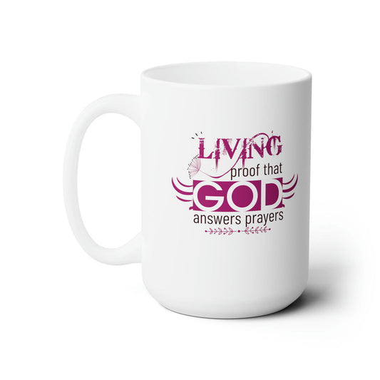 Living Proof That God Answers Prayers White Ceramic Mug 15oz (double sided printing) - ClaimedbyGodDesigns
