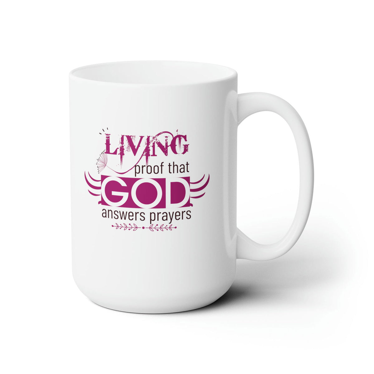 Living Proof That God Answers Prayers White Ceramic Mug 15oz (double sided printing) - ClaimedbyGodDesigns