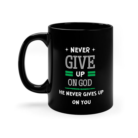 Never Give Up On God He Never Gives Up On You Black Ceramic Mug 11oz (double sided printing) - ClaimedbyGodDesigns