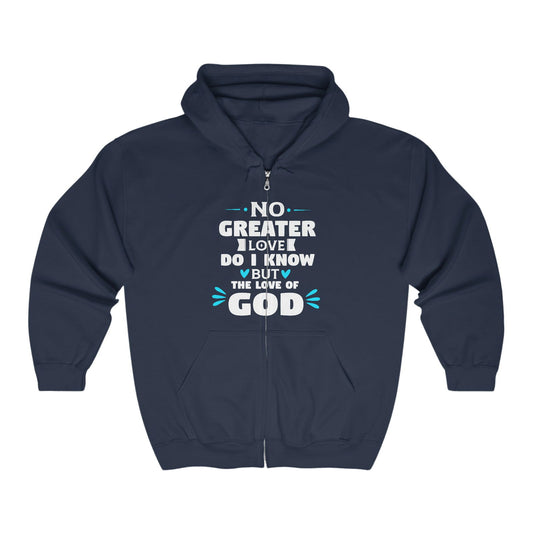 No Greater Love Do I Know But The Love Of God Unisex Heavy Blend Full Zip Hooded Sweatshirt - ClaimedbyGodDesigns