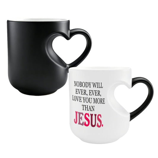 Nobody Will Ever Ever Love You More Than Jesus Christian Color Changing Heart Handle Mug - ClaimedbyGodDesigns
