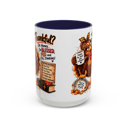 Oh Honey… I’m Blessed, Fed and Still Standing! Thanksgiving Turkey Mug - Claimed by God Designs