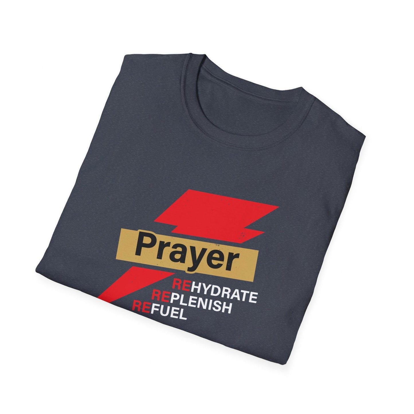 Prayer Replenish Rehydrate Refuel (Gatorade reference)funny Unisex T-shirt - ClaimedbyGodDesigns