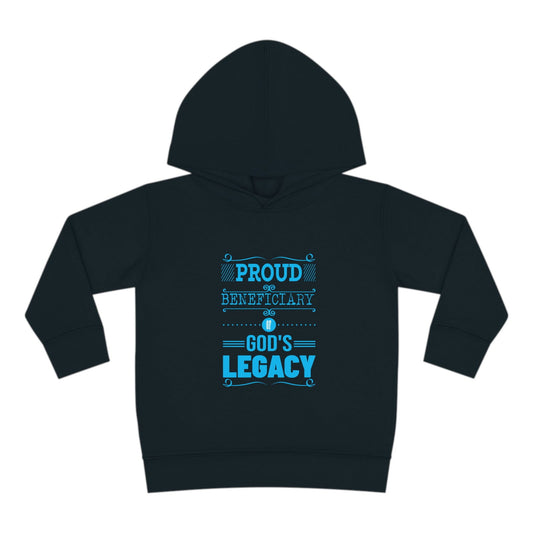 Proud Beneficiary Of God's Legacy Toddler Christian Pullover Fleece Hoodie - ClaimedbyGodDesigns