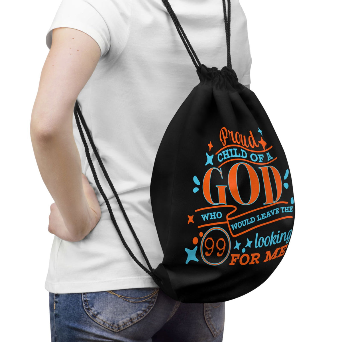 Proud Child Of A God Who Would Leave The 99 Looking For Me Drawstring Bag - ClaimedbyGodDesigns