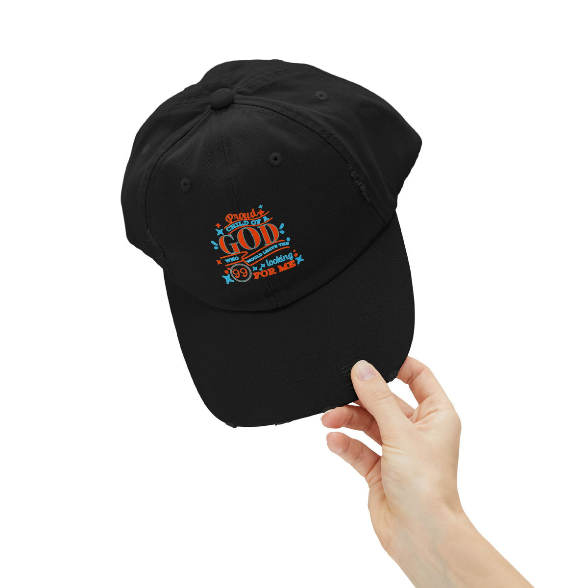 Proud Child Of A God Who Would Leave The 99 Looking For Me Unisex Christian Distressed Hat - ClaimedbyGodDesigns