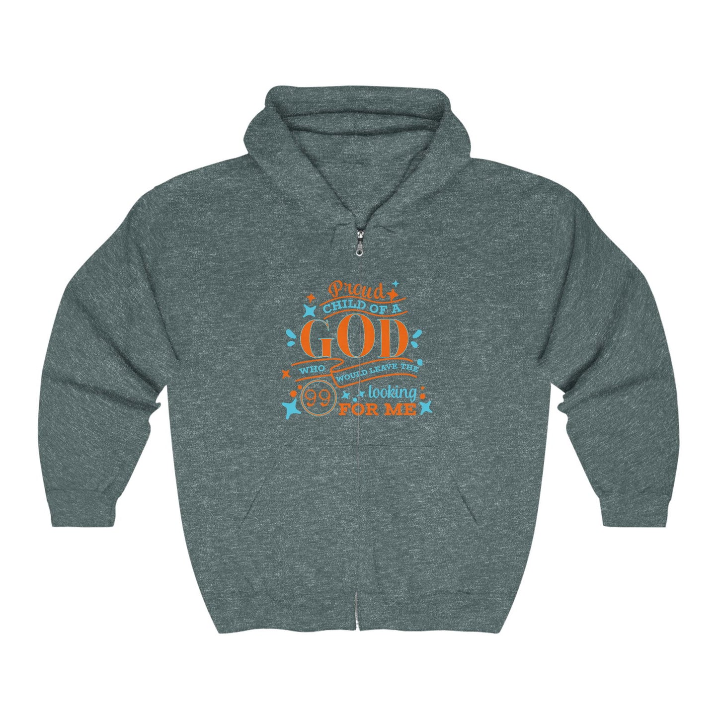 Proud Child Of A God Who Would Leave The 99 Looking For Me Unisex Heavy Blend Full Zip Hooded Sweatshirt - ClaimedbyGodDesigns