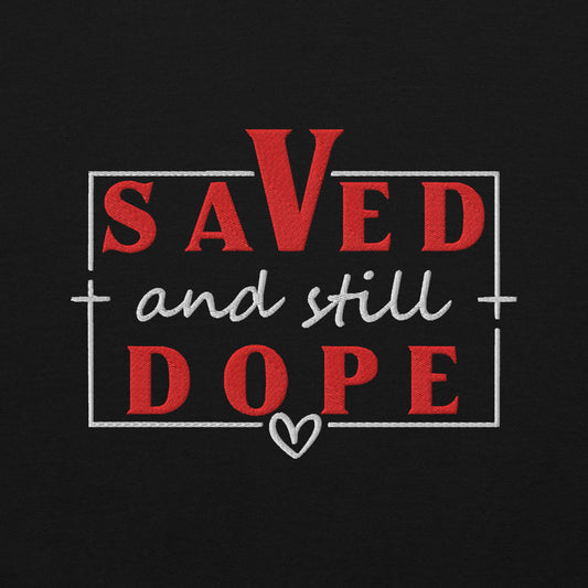 Save and Still Dope Unisex Christian Embroidered Hooded Sweatshirt - ClaimedbyGodDesigns
