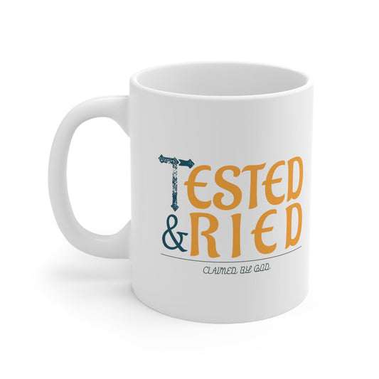 Tested & Tried Christian White Ceramic Mug 11oz (double sided print) - ClaimedbyGodDesigns