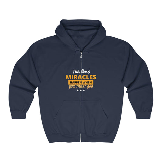 The Best Miracles Happen When You Trust God Christian Unisex Heavy Blend Full Zip Hooded Sweatshirt - ClaimedbyGodDesigns