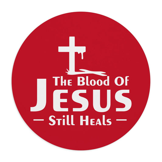The Blood Of Jesus Still Heals Christian Mouse Pad - ClaimedbyGodDesigns