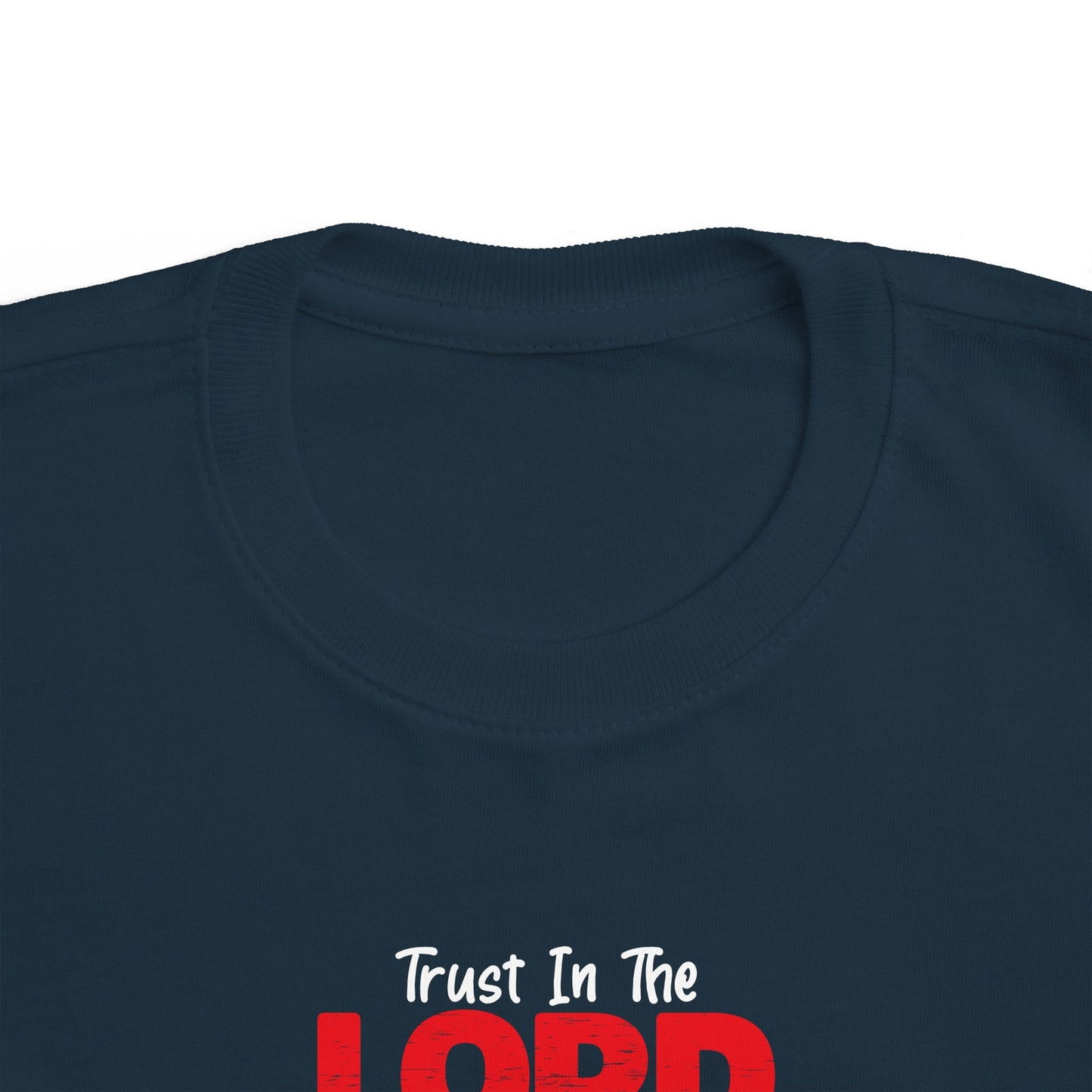 Trust In The Lord With All Your Heart Toddler's Christian T-shirt - ClaimedbyGodDesigns