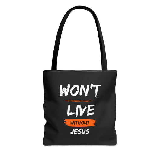 Won't Live Without Jesus Christian Tote Bag - ClaimedbyGodDesigns