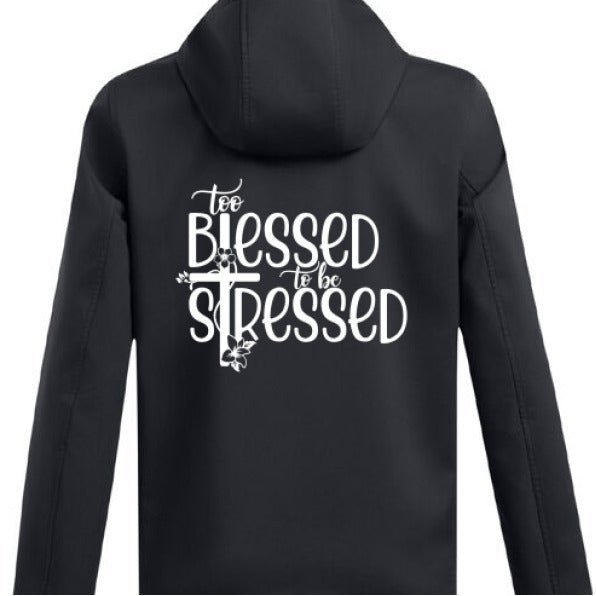 Too Blessed To Be Stressed Women's Christian Hooded Jacket - ClaimedbyGodDesigns